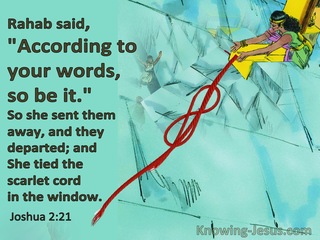 Joshua 2:21 According to  your words, so be it (aqua)